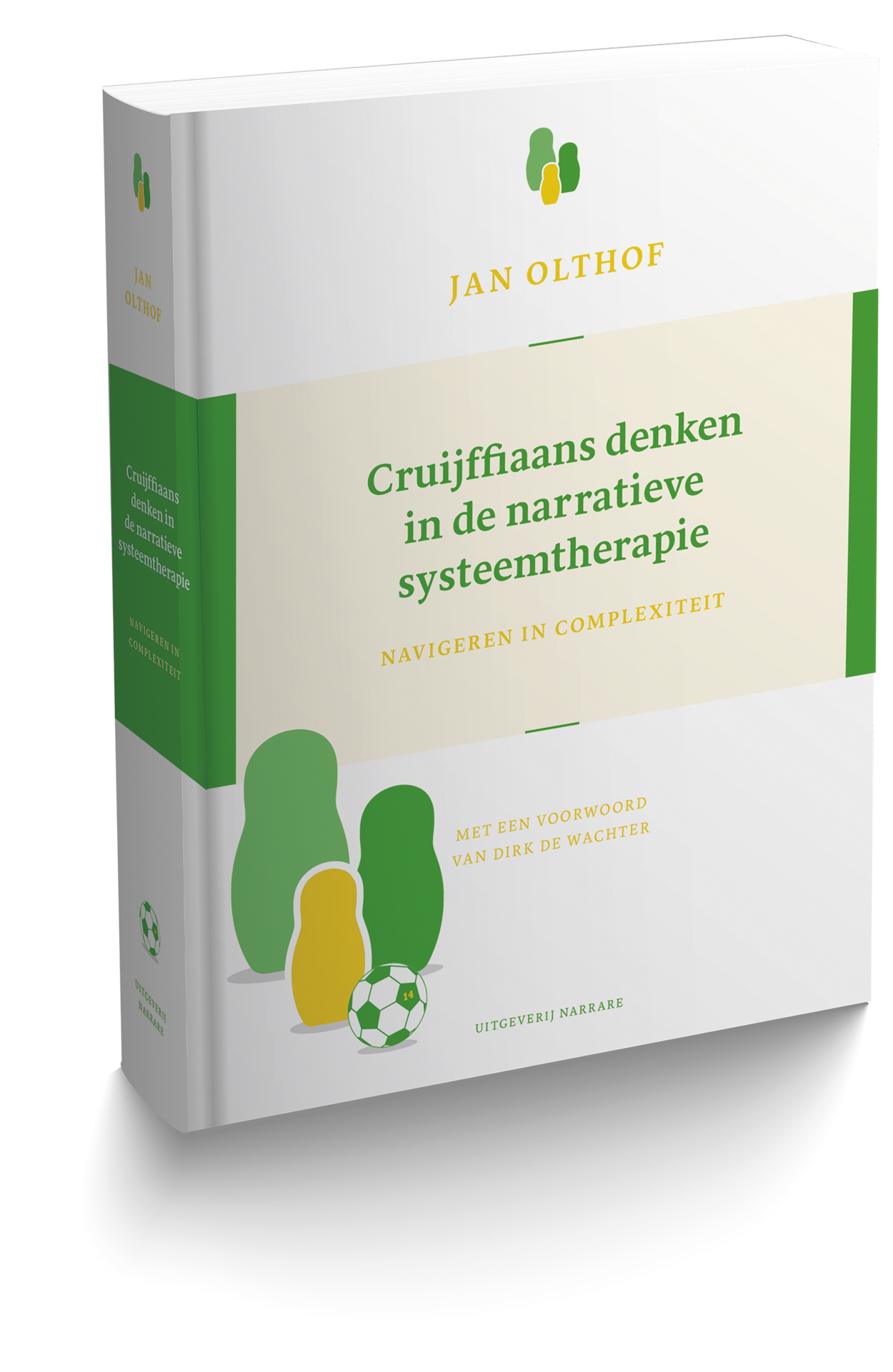 Cruijffiaans denken in de narratieve systeemtherapie Jan Olthof